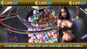 Lô Đề Miền Nam - Tổng Hợp Cách Chơi Hiệu Quả Từ A Đến Z