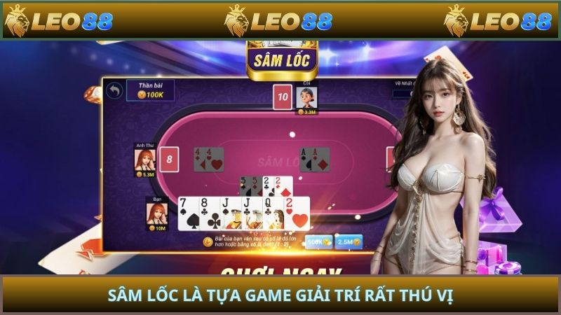 Sâm Lốc là tựa game giải trí rất thú vị