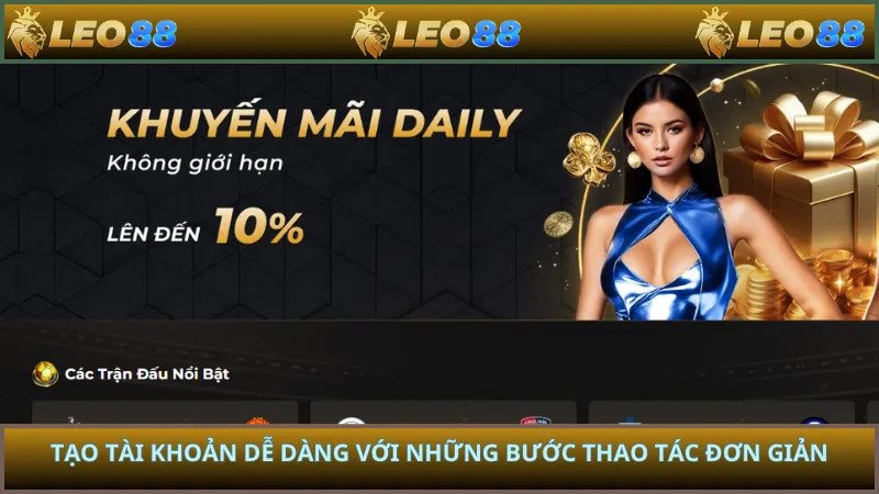 Tạo tài khoản dễ dàng với những bước thao tác đơn giản